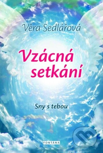 Kniha: Vzácná setkání (Věra Sedlářová). Fontána, 2017 Kniha: Vzácná setkání (Věra Sedlářová). Fontána, 2017