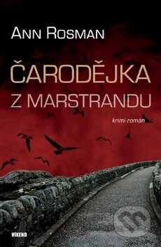 Kniha: Čarodějka z Marstrandu (Ann Rosman). Víkend, 2016 Kniha: Čarodějka z Marstrandu (Ann Rosman). Víkend, 2016