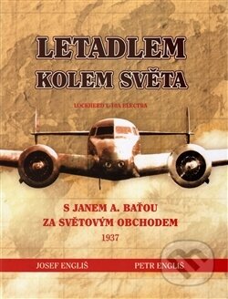 Kniha: Letadlem kolem světa (Josef Engliš). ATELIER IM, 2015 Kniha: Letadlem kolem světa (Josef Engliš). ATELIER IM, 2015