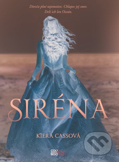 Kniha: Siréna (Kiera Cass). CooBoo SK, 2017 Kniha: Siréna (Kiera Cass). CooBoo SK, 2017