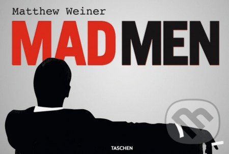 Kniha: Mad Men (Matthew Weiner). Taschen, 2016 Kniha: Mad Men (Matthew Weiner). Taschen, 2016