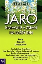 Kniha: JARO: Harmonie a zdraví na každý den (Jelena Svitko). Eugenika, 2017 Kniha: JARO: Harmonie a zdraví na každý den (Jelena Svitko). Eugenika, 2017
