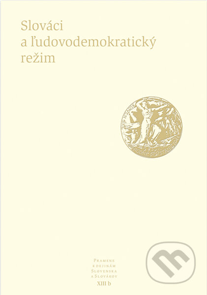 Kniha: Slováci a ľudovodemokratický režim (Autorský kolektív). Slovenské literárne centrum, 2016 Kniha: Slováci a ľudovodemokratický režim (Autorský kolektív). Slovenské literárne centrum, 2016