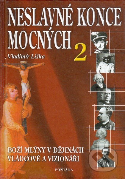 Kniha: Neslavné konce mocných 2 (Liška vladimír). Fontána, 2006 Kniha: Neslavné konce mocných 2 (Liška vladimír). Fontána, 2006