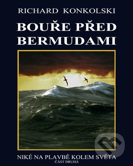 Kniha: Bouře před Bermudami (Richard Konkolski). Knihy Konkolski, 2012 Kniha: Bouře před Bermudami (Richard Konkolski). Knihy Konkolski, 2012