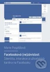 Kniha: Facebooková (ne)závislost (Marie Pospíšilová). Karolinum, 2016 Kniha: Facebooková (ne)závislost (Marie Pospíšilová). Karolinum, 2016