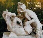 Kniha: Písně absurdní (Martin C. Putna). Malvern, 2016 Kniha: Písně absurdní (Martin C. Putna). Malvern, 2016