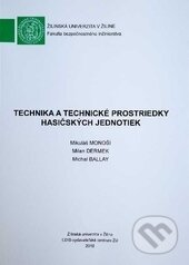 Kniha: Technika a technické prostriedky hasičských jednotiek (Michal Ballay, Mikuláš Monoši a Milan Dermek). EDIS, 2016 Kniha: Technika a technické prostriedky hasičských jednotiek (Michal Ballay, Mikuláš Monoši a Milan Dermek). EDIS, 2016