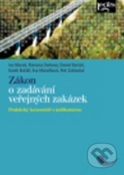 Kniha: Zákon o zadávání veřejných zakázek (Leges). Leges, 2017 Kniha: Zákon o zadávání veřejných zakázek (Leges). Leges, 2017