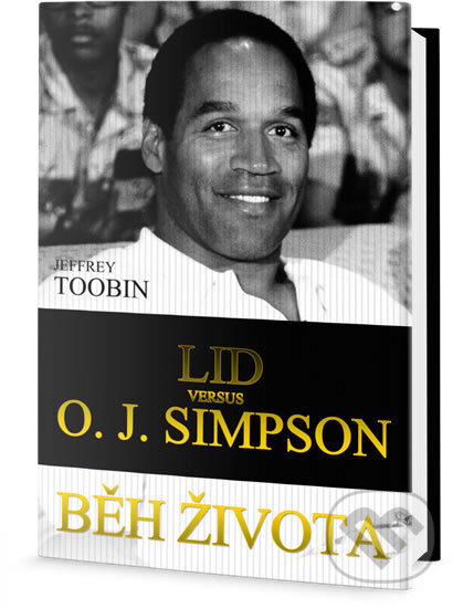 Kniha: Běh života: Lid versus O.J. Simpson (Jeffrey Toobin). Edice knihy Omega, 2017 Kniha: Běh života: Lid versus O.J. Simpson (Jeffrey Toobin). Edice knihy Omega, 2017