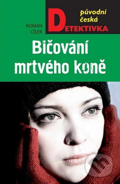 Kniha: Bičování mrtvého koně (Roman Cílek). Moba, 2017 Kniha: Bičování mrtvého koně (Roman Cílek). Moba, 2017