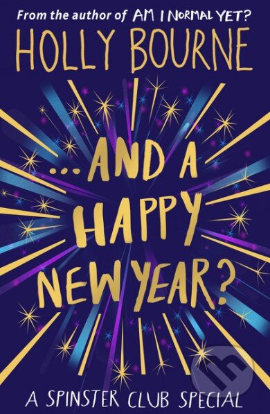 Kniha: And a Happy New Year? (Holly Bourne). HarperCollins, 2016 Kniha: And a Happy New Year? (Holly Bourne). HarperCollins, 2016