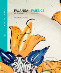 Kniha: Fajansa na Slovensku / Faience in Slovakia (Irena Pišútová). Ústredie ľudovej umeleckej výroby, 2016 Kniha: Fajansa na Slovensku / Faience in Slovakia (Irena Pišútová). Ústredie ľudovej umeleckej výroby, 2016