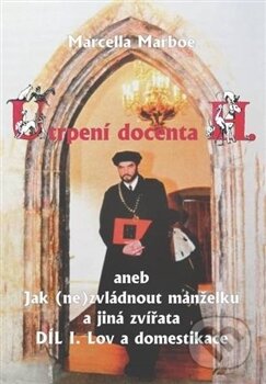 Kniha: Utrpení docenta H. aneb Jak (ne)zvládnout manželku a jiná zvířata (Marcella Marboe). Oftis, 2016 Kniha: Utrpení docenta H. aneb Jak (ne)zvládnout manželku a jiná zvířata (Marcella Marboe). Oftis, 2016