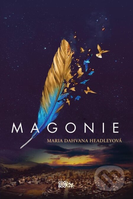 Kniha: Magonie (Maria Dahvana Headley). CooBoo CZ, 2017 Kniha: Magonie (Maria Dahvana Headley). CooBoo CZ, 2017