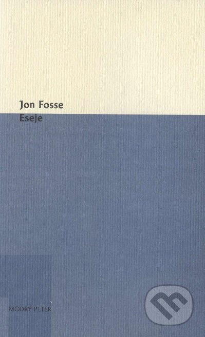 Eseje - Jon Fosse, Modrý Peter, 2016