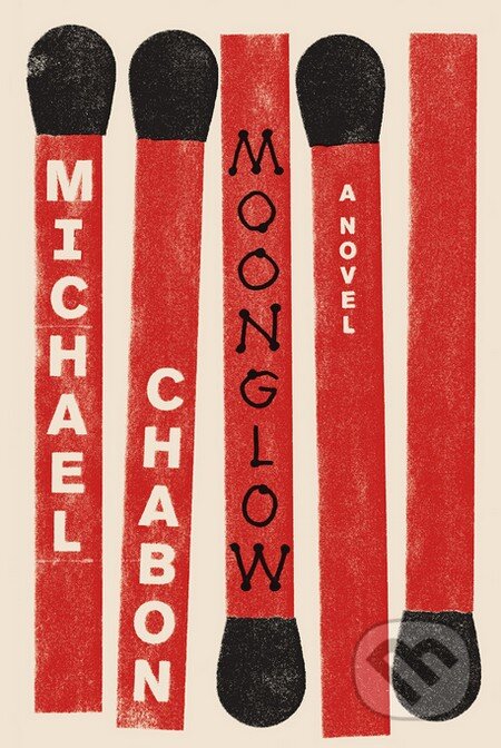Kniha: Moonglow (Michael Chabon). Fourth Estate, 2016 Kniha: Moonglow (Michael Chabon). Fourth Estate, 2016