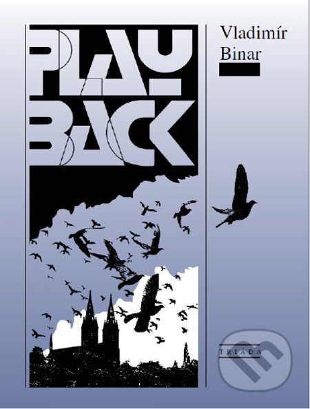 E-kniha: Playback (Vladimír Binar). Triáda, 2001 E-kniha: Playback (Vladimír Binar). Triáda, 2001
