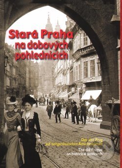 Kniha: Stará Praha na dobových pohlednicích (BVD). BVD, 2016 Kniha: Stará Praha na dobových pohlednicích (BVD). BVD, 2016