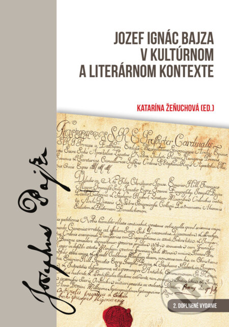 Kniha: Jozef Ignác Bajza v kultúrnom a literárnom kontexte (Katarína Žeňuchová). Slavistický ústav Jána Slanislava SAV, 2016 Kniha: Jozef Ignác Bajza v kultúrnom a literárnom kontexte (Katarína Žeňuchová). Slavistický ústav Jána Slanislava SAV, 2016