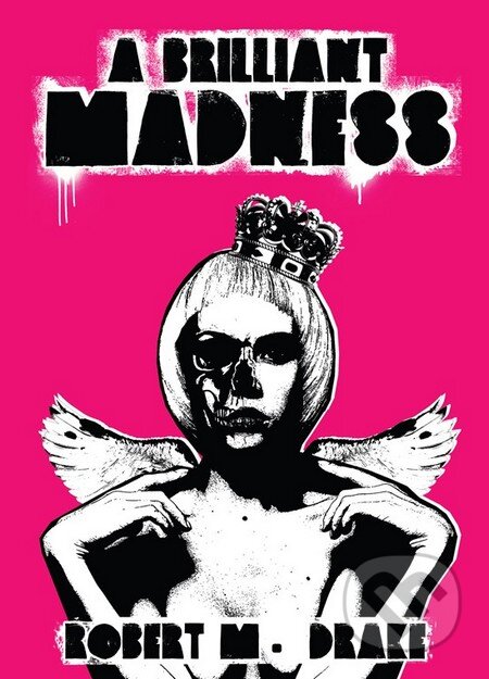 Kniha: A Brilliant Madness (Robert M. Drake). Vintage, 2015 Kniha: A Brilliant Madness (Robert M. Drake). Vintage, 2015