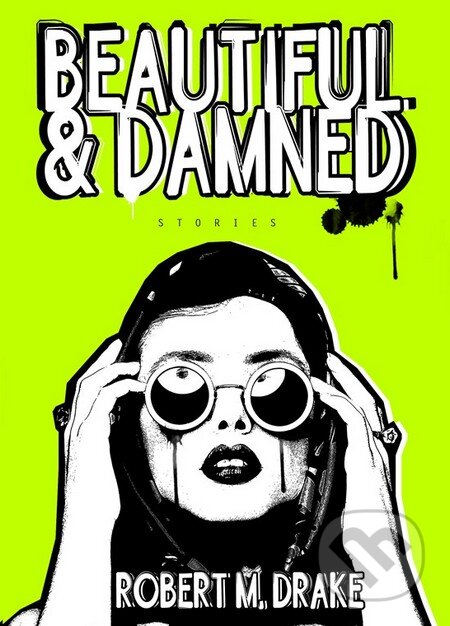 Kniha: Beautiful and Damned (Robert M. Drake). Vintage, 2016 Kniha: Beautiful and Damned (Robert M. Drake). Vintage, 2016