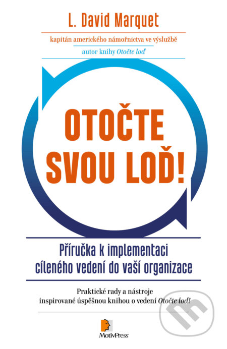 Kniha: Otočte svou loď! (L. David Marquet). Motiv Press, 2016 Kniha: Otočte svou loď! (L. David Marquet). Motiv Press, 2016