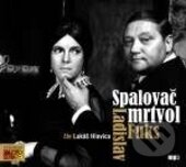 Audiokniha: Spalovač mrtvol (Ladislav Fuks a Lukáš Hlavica). Vyšehrad, 2016 Audiokniha: Spalovač mrtvol (Ladislav Fuks a Lukáš Hlavica). Vyšehrad, 2016