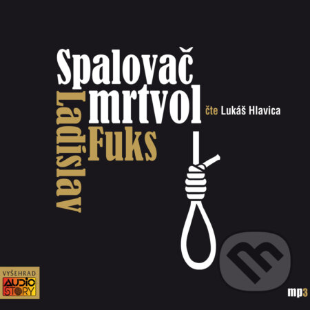 Audiokniha: Spalovač mrtvol (Ladislav Fuks). AudioStory, 2016 Audiokniha: Spalovač mrtvol (Ladislav Fuks). AudioStory, 2016
