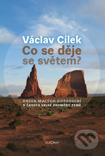 E-kniha: Co se děje se světem? (Václav Cílek). Dokořán, 2016 E-kniha: Co se děje se světem? (Václav Cílek). Dokořán, 2016