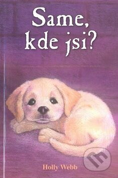 Kniha: Same, kde jsi? (Holly Webb). Nava, 2010 Kniha: Same, kde jsi? (Holly Webb). Nava, 2010