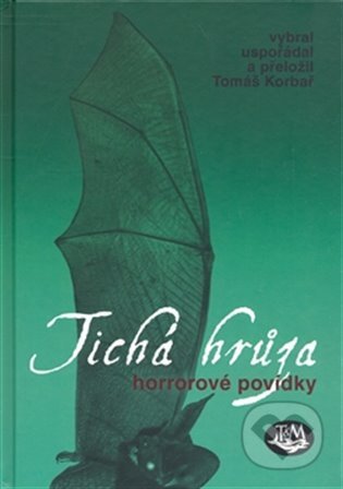Kniha: Tichá hrůza (Autorský kolektiv). Toužimský & Moravec, 2016 Kniha: Tichá hrůza (Autorský kolektiv). Toužimský & Moravec, 2016