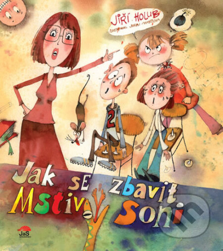 Kniha: Jak se zbavit Mstivý Soni (Jiří Holub). Jas, 2016 Kniha: Jak se zbavit Mstivý Soni (Jiří Holub). Jas, 2016