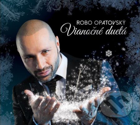 Hudobné CD: Robo Opatovský: Vianočné duetá (Hudobné albumy). Hudobné albumy, 2016 Hudobné CD: Robo Opatovský: Vianočné duetá (Hudobné albumy). Hudobné albumy, 2016