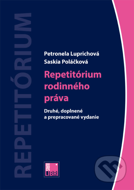 Kniha: Repetitórium rodinného práva (Petronela Luprichová a Saskia Poláčková). IURIS LIBRI, 2016 Kniha: Repetitórium rodinného práva (Petronela Luprichová a Saskia Poláčková). IURIS LIBRI, 2016