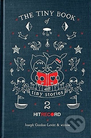 The Tiny Book of Tiny Stories (Volume 2) - Joseph Gordon-Levitt, It Books, 2012
