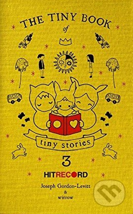 Kniha: The Tiny Book of Tiny Stories (Volume 3) (Joseph Gordon-Levitt). It Books, 2014 Kniha: The Tiny Book of Tiny Stories (Volume 3) (Joseph Gordon-Levitt). It Books, 2014