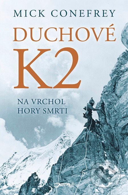 E-kniha: Duchové K2 (Mick Conefrey). Jota, 2016 E-kniha: Duchové K2 (Mick Conefrey). Jota, 2016