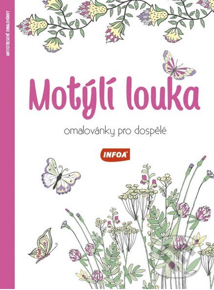 Kniha: Motýlí louka (INFOA). INFOA, 2016 Kniha: Motýlí louka (INFOA). INFOA, 2016
