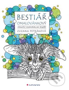 Kniha: Bestiář omalovánkový (Zuzana Petráková). Grada, 2016 Kniha: Bestiář omalovánkový (Zuzana Petráková). Grada, 2016