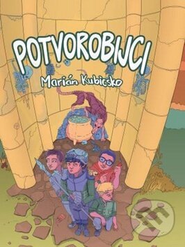 Kniha: Potvorobijci (Marián Kubicsko), 2016 Kniha: Potvorobijci (Marián Kubicsko), 2016