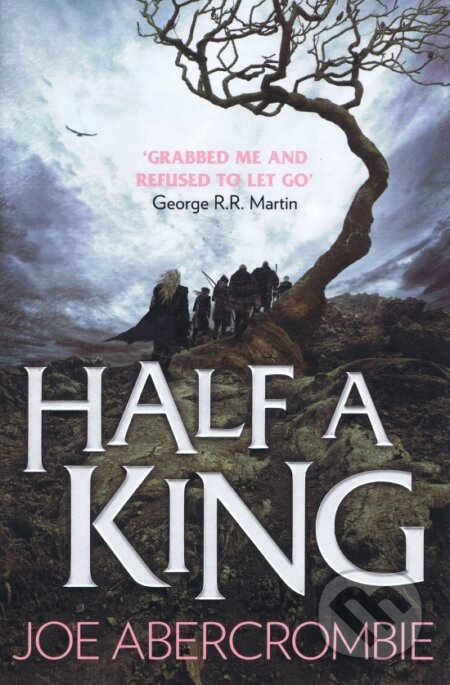 Kniha: Half a King (Joe Abercrombie). HarperCollins, 2015 Kniha: Half a King (Joe Abercrombie). HarperCollins, 2015