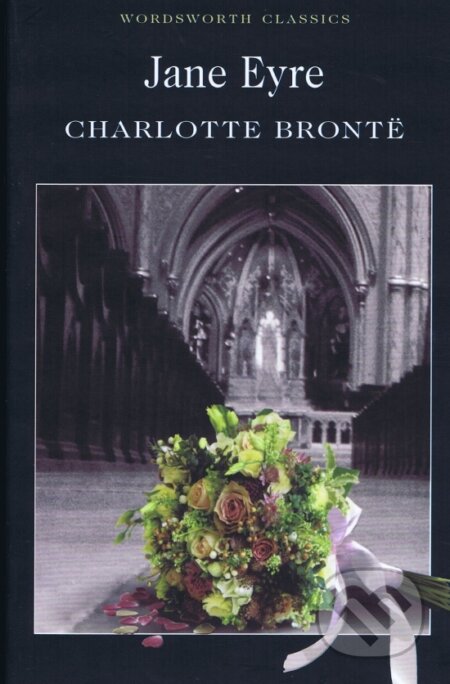 Kniha: Jane Eyre (Charlotte Brontë). Wordsworth, 1997 Kniha: Jane Eyre (Charlotte Brontë). Wordsworth, 1997