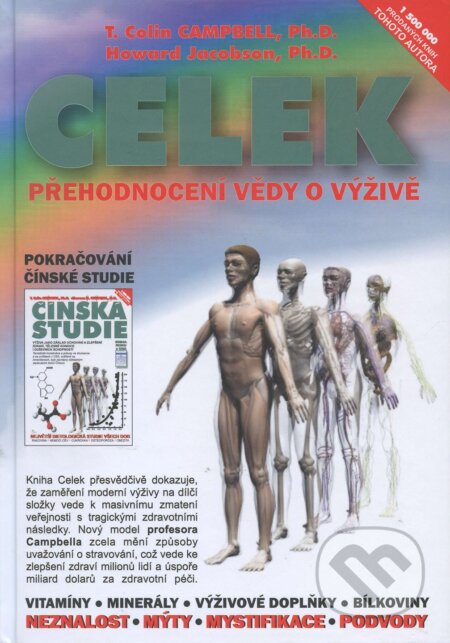 Kniha: CELEK – Přehodnocení vědy o výživě (Howard Jacobson a T. Colin Campbell). Svítání, 2016 Kniha: CELEK – Přehodnocení vědy o výživě (Howard Jacobson a T. Colin Campbell). Svítání, 2016