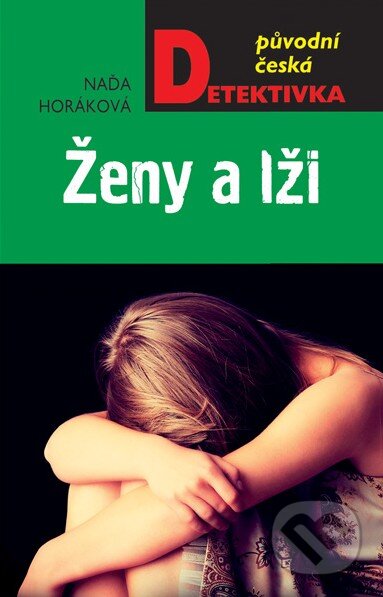 Kniha: Ženy a lži (Naďa Horáková). Moba, 2017 Kniha: Ženy a lži (Naďa Horáková). Moba, 2017
