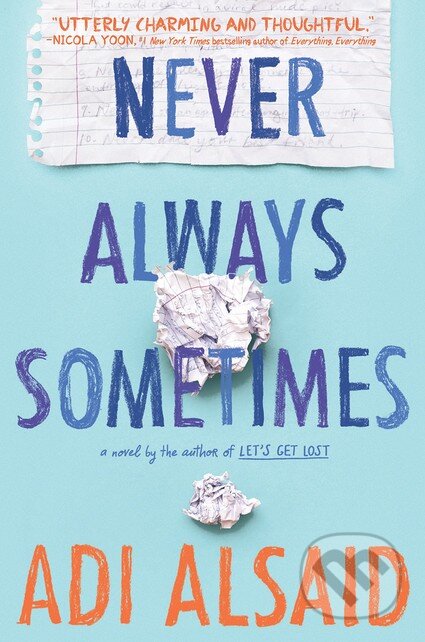 Kniha: Never Always Sometimes (Adi Alsaid). Harlequin, 2016 Kniha: Never Always Sometimes (Adi Alsaid). Harlequin, 2016