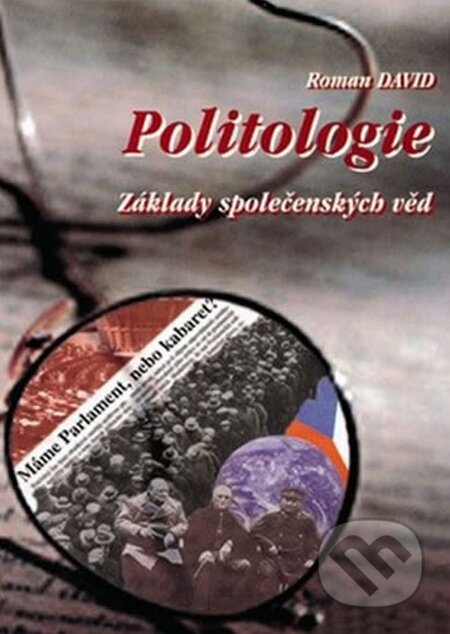 Kniha: Politologie - Základy společenských věd (Roman David). Olomouc, 2016 Kniha: Politologie - Základy společenských věd (Roman David). Olomouc, 2016