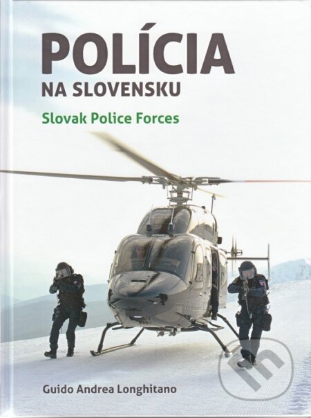 Kniha: Polícia na Slovensku / Slovak Police Forces (Guido Andrea Longhitano). Guido Andrea Longhitano, 2016 Kniha: Polícia na Slovensku / Slovak Police Forces (Guido Andrea Longhitano). Guido Andrea Longhitano, 2016