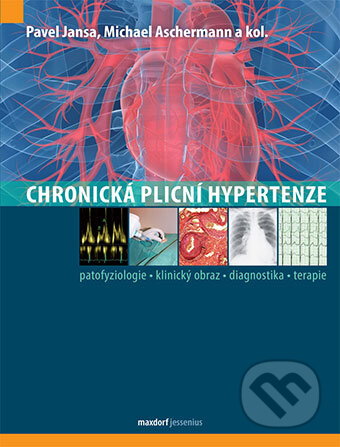 Kniha: Chronická plicní hypertenze (Michael Aschermann a Pavel Jansa). Maxdorf, 2017 Kniha: Chronická plicní hypertenze (Michael Aschermann a Pavel Jansa). Maxdorf, 2017