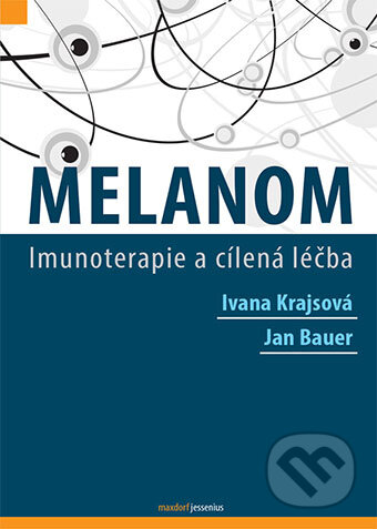Kniha: Melanom (Ivana Krajsová a Jan Bauer). Maxdorf, 2017 Kniha: Melanom (Ivana Krajsová a Jan Bauer). Maxdorf, 2017